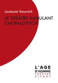 couverture du livre Le Théâtre ambulant Chopalovitch de Lioubomir Simovitch
